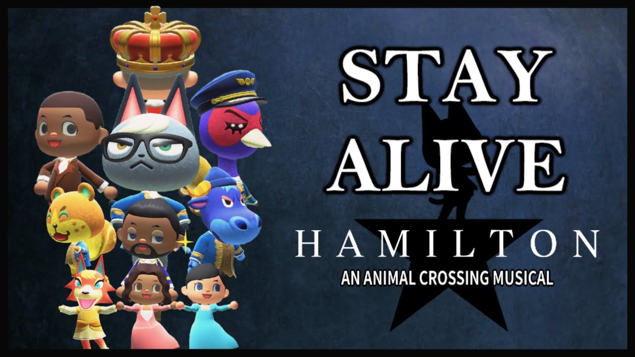 Stay Alive - HAMILTON: An Animal Crossing Musical