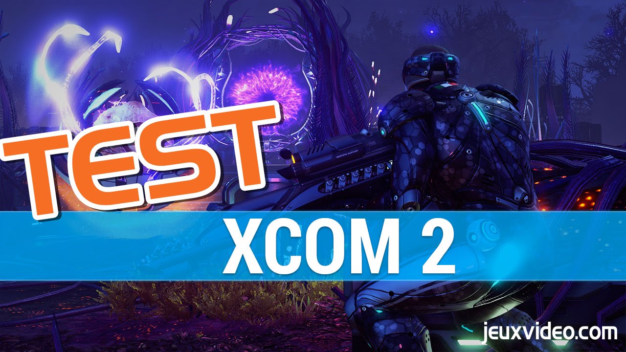 XCOM2 GAMEPLAY FR : TEST - La chasse à l'alien est ouverte sur PC