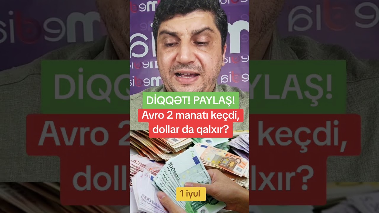 Avro 2 manatı ke&ccedil;di, dollar da qalxır?