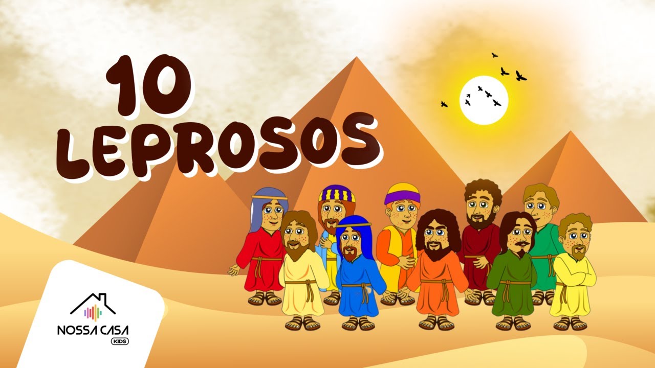 10 Leprosos | Musiquinhas e Histórinhas da Bíblia | Nossa Casa Kids