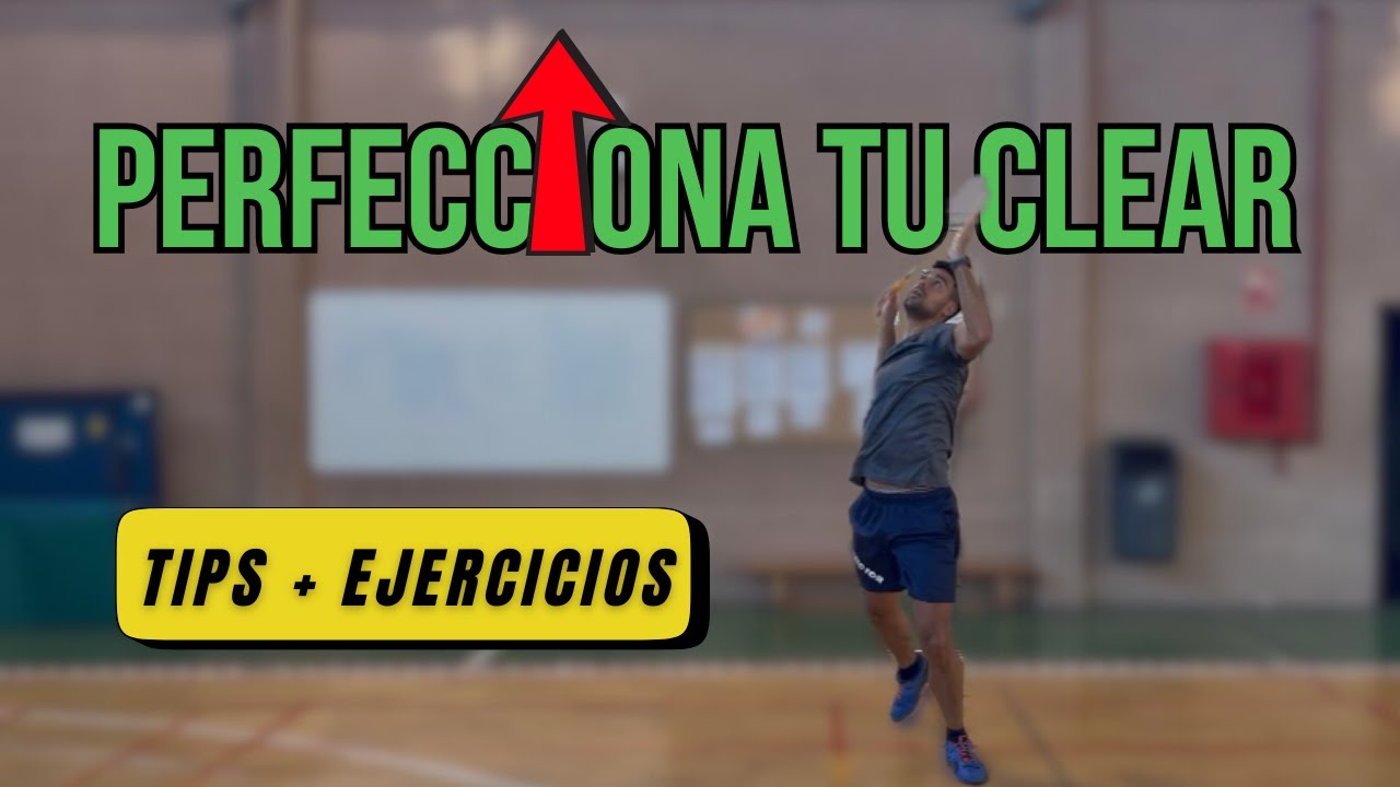 Como mejorar tu golpeo de CLEAR en bádminton | TIPS y EJERCICIOS