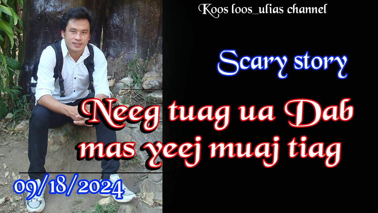 Neeg tuag ua dab yeej muaj tiag 09/18/2024