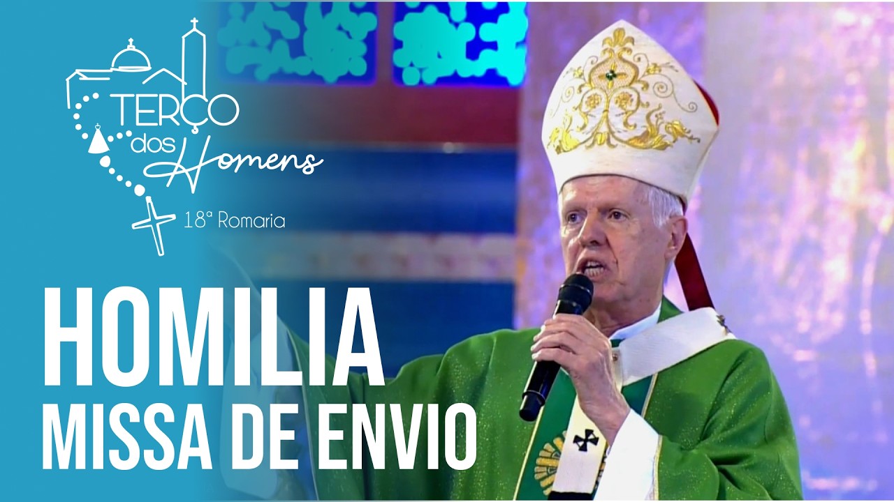 Homilia de Dom Orlando na Missa de Envio | 18ª Romaria do Terço dos Homens