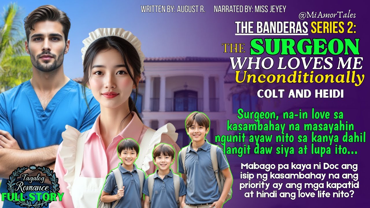SURGEON, NA-IN LOVE SA MAID NGUNIT ANG PRIORITY NITO AY ANG TATLONG KAPATID AT HINDI LOVE LIFE...