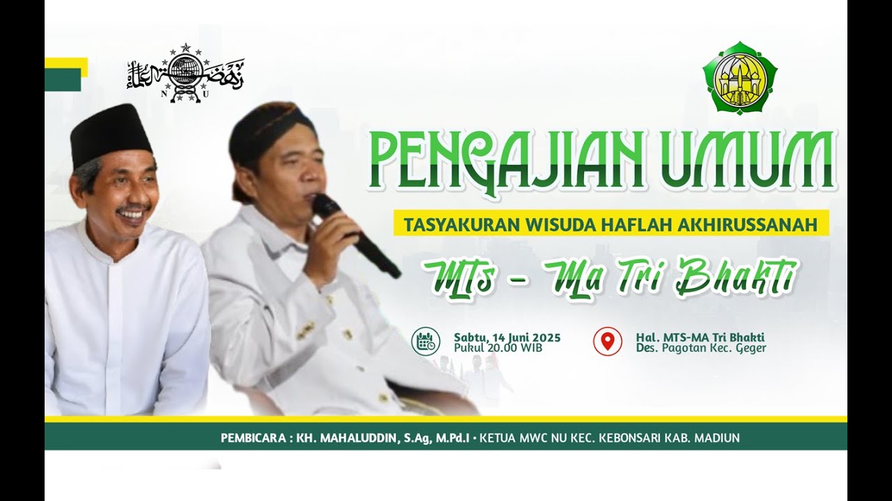 Pengajian Umum dalam rangka Haflah Akhirussanah Wisuda Purna Siswa MTs - MA Tri bhakti Pagotan 24-25