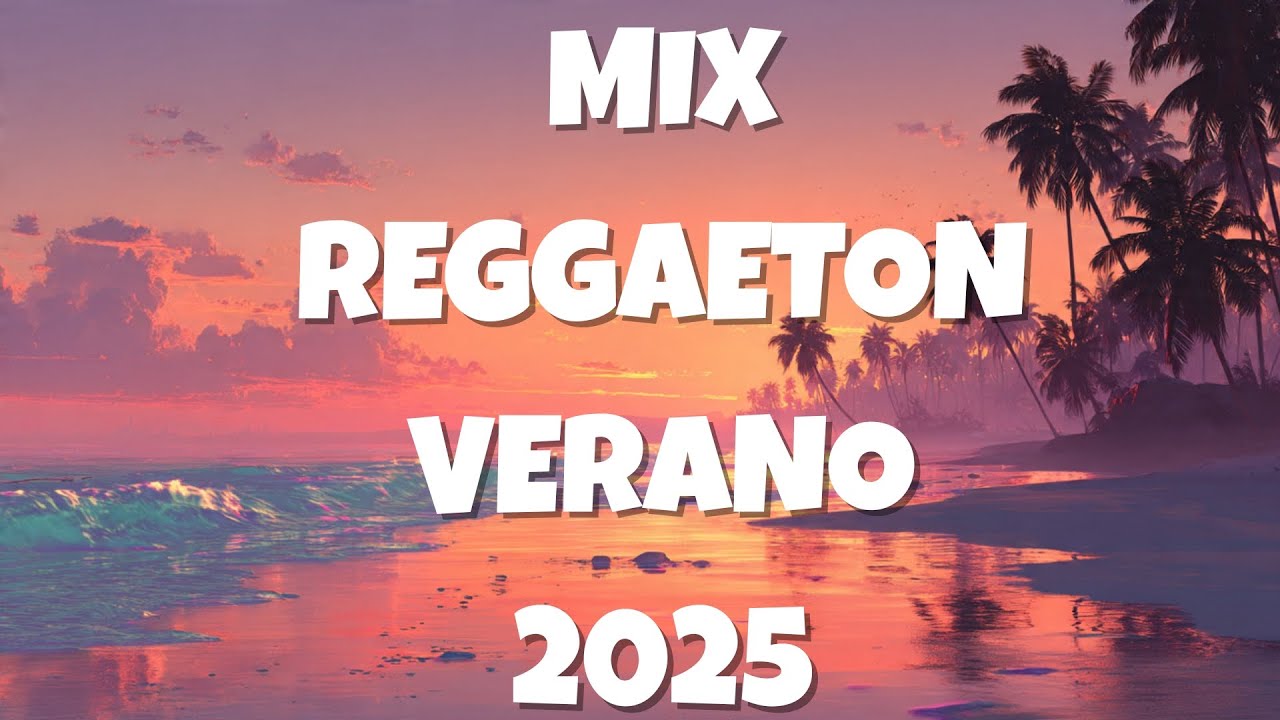 EL MEJOR REGGAETON 2025| BEST REGGAETON MUSIC MIX 2025 - LO MÁS NUEVO EXITOS REGGAETON 2025