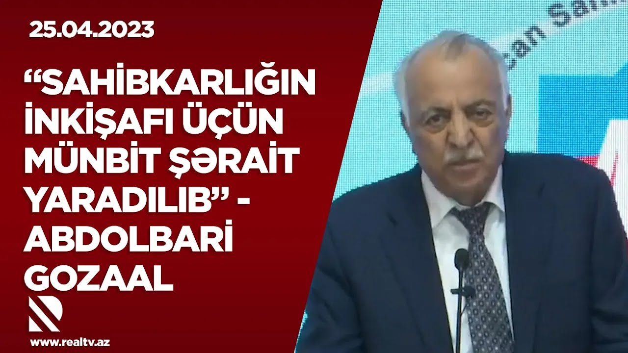 “Sahibkarlığın inkişafı üçün münbit şərait yaradılıb” - Abdolbari Gozal