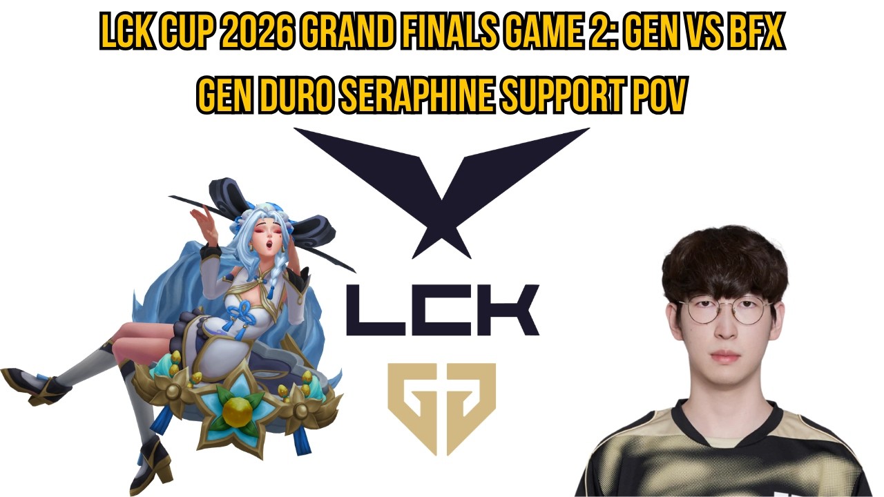 LCK Cup 2026 Grand Finals Game 2: GEN vs BFX | GEN Duro Seraphine Support POV