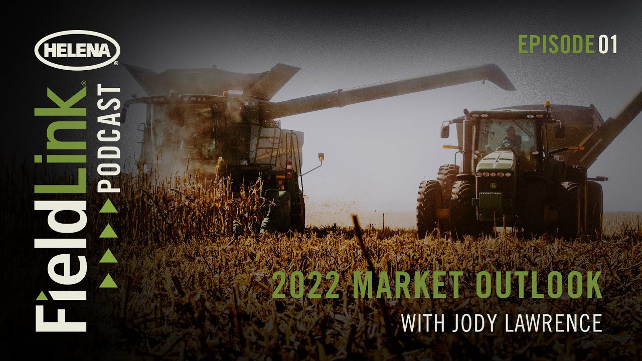 The FieldLink Podcast E1: 2022 Market Outlook with Jody Lawrence