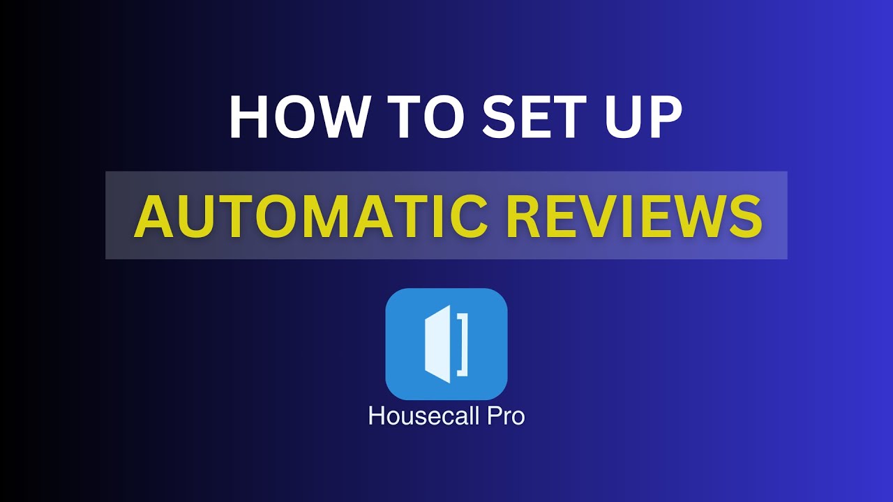 How To Set Up Automatic Reviews In HouseCall Pro
