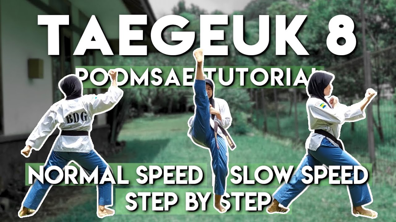 TAEGEUK 8 TAEKWONDO [Tampak Depan, Tampak Belakang, Slow Motion, Step by Step] || POOMSAE TUTORIAL
