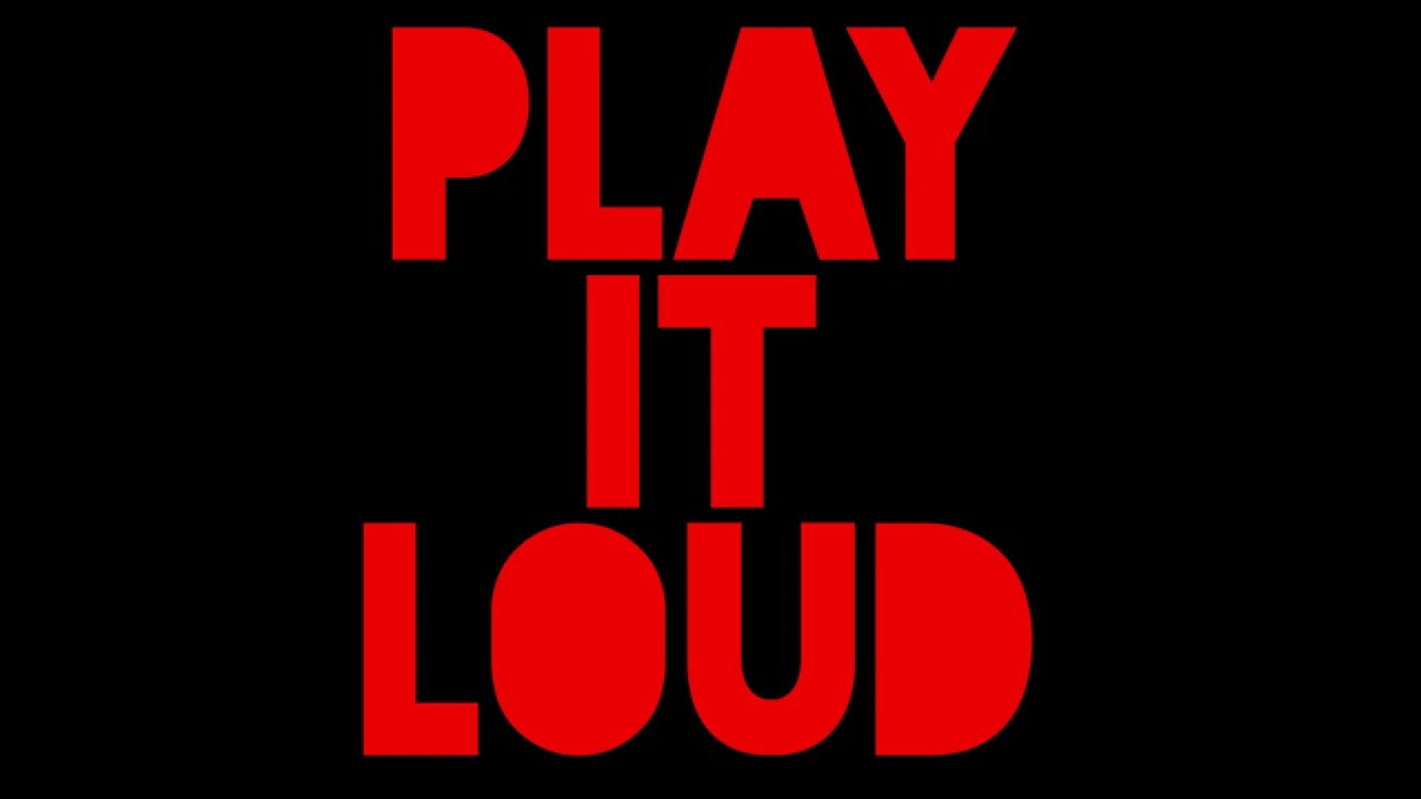 PLAY IT LOUD (Track 1 from the album CHILD OF THE SUN)