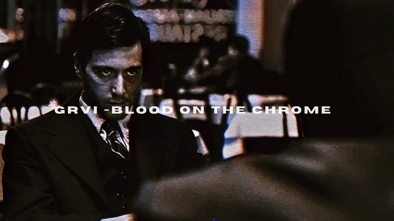 GRVI - BLOOD ON DA CHROME | GODFATHER EDIT 4K