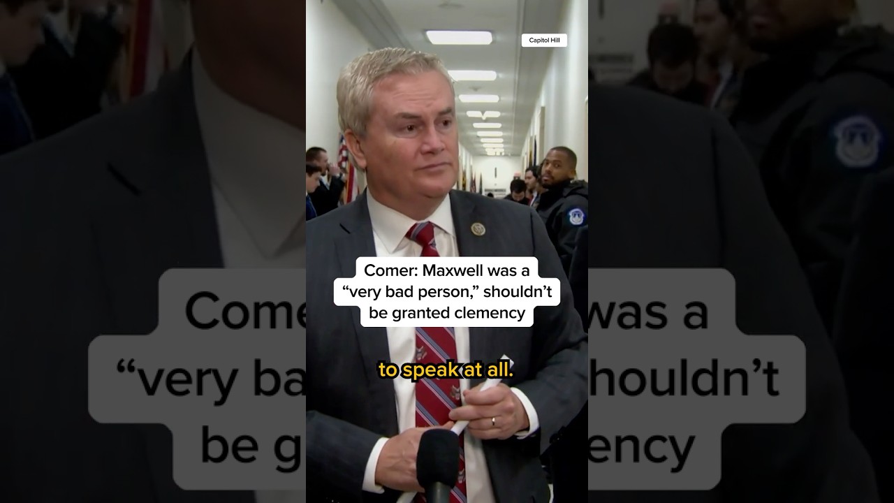 Comer: Maxwell was a 'very bad person,' shouldn't be granted clemency