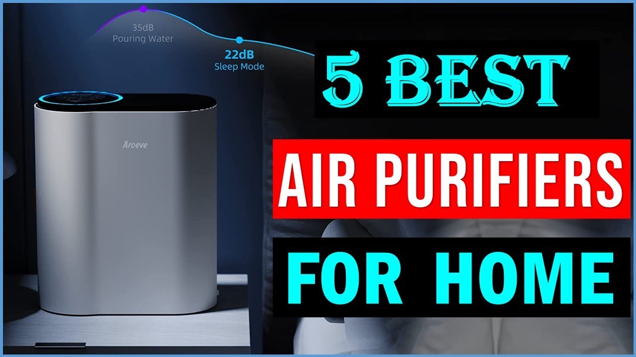 Best Air Purifiers for Home 2023 | Top 5 : Best Air Purifier - Reviews