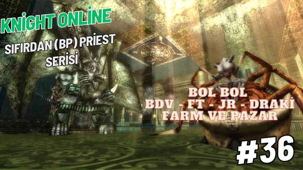 SIFIRDAN BP PRİEST BOL FARM - BDV - DARKİ -JR -KNİGHT ONLİNE- B36 #knight #knightonline #knightfarm