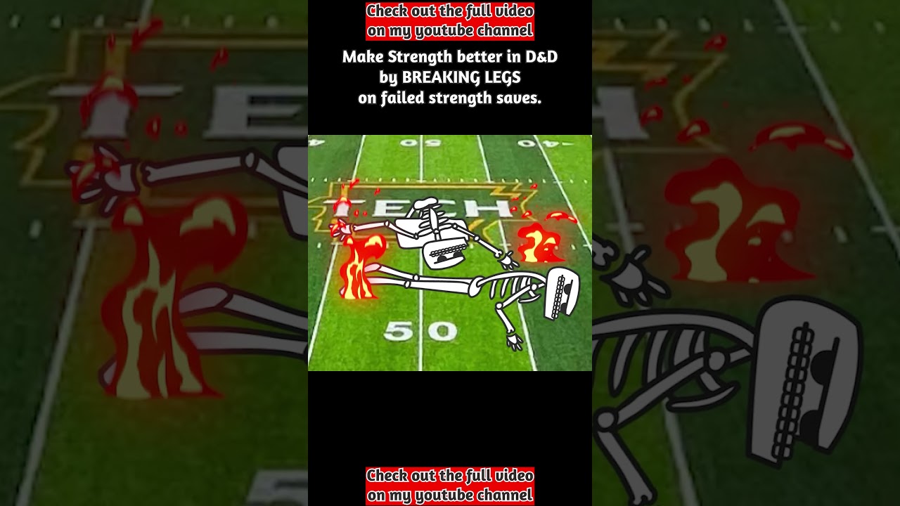 Make Strength better in D&D by BREAKING LEGS on failed strength saves