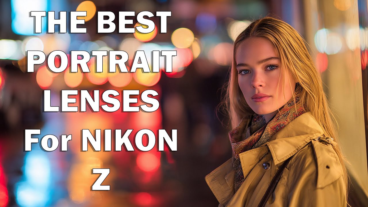The Best Budget Nikon Z Portrait Lenses