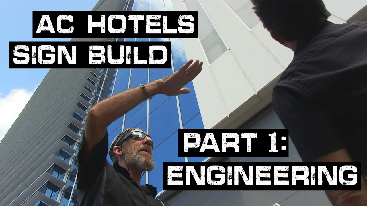 AC Hotels Sign Build Part 1: Engineering
