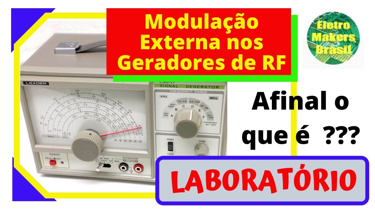 Laboratório 069 - MODULAÇÃO EXTERNA dos Geradores de RF - O que é. Como Usar !!!