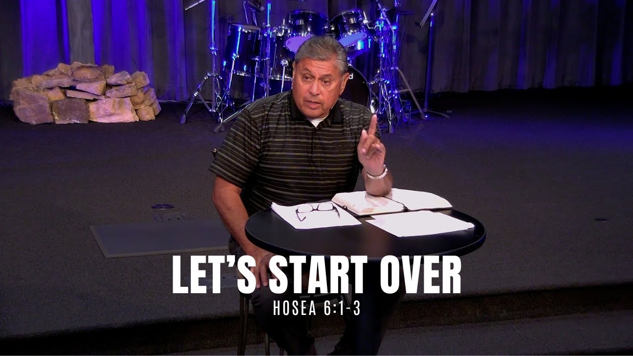 Let's Start Over (Hosea 6:1-3)