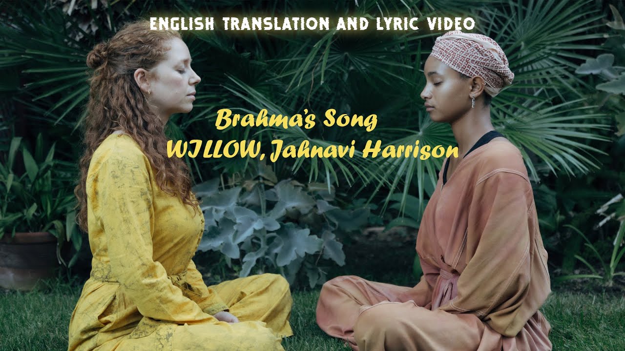 Brahma&rsquo;s Song (Lyrics + English Translation) -WILLOW, Jahnavi Harrison