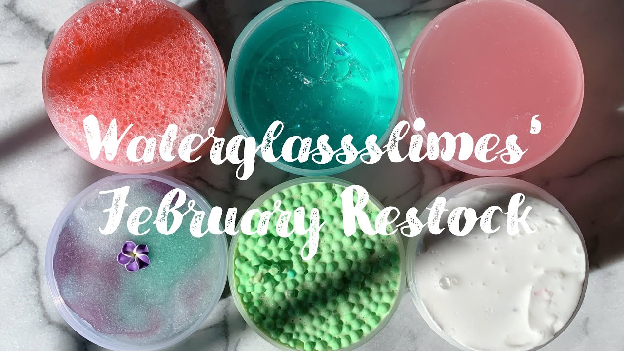 WATERGLASSSLIMES' FEBRUARY RESTOCK