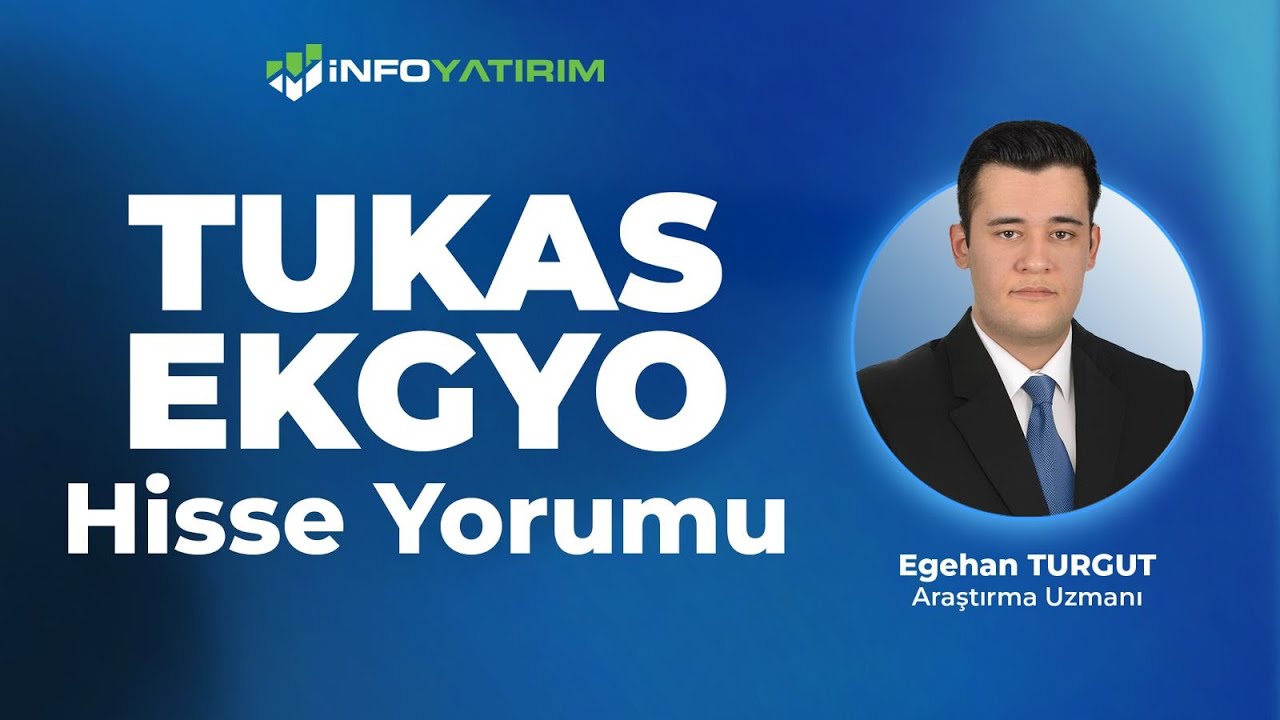 Egehan Turgut 'tan TUKAS - EKGYO Hisse Yorumu '16 Ocak 2026' I İnfo Yatırım