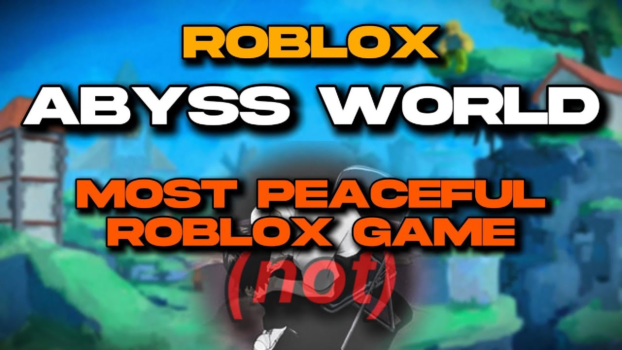 ROBLOX: Abyss World | The Most Calming 