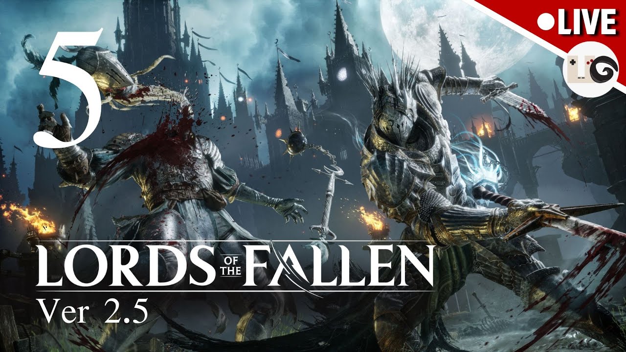 จริงๆต้องไปได้ไกลแล้วถ้าไลฟ์ไม่ล่มบ่อย - Lords of The Fallen (2023) Part 5