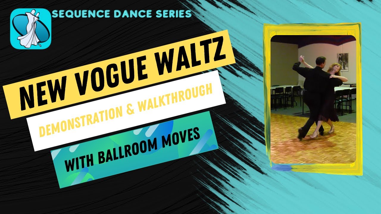 New Vogue Waltz Sequence Dance Instruction