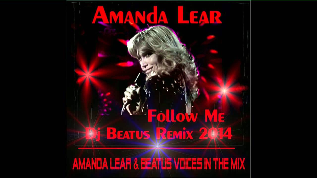 AMANADA LEAR - DJ BEATUS REMIX  - FOLLOW ME - AMANDA LEAR & BEATUS VOICES IN THE MIX
