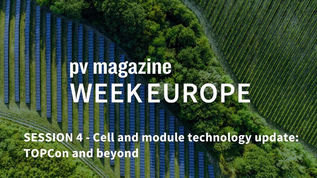 pv magazine Week Europe Session 4 | Cell and module technology update: TOPCon and beyond