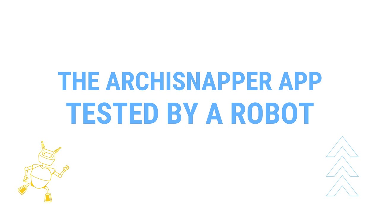 ArchiSnapper app tested by a robot