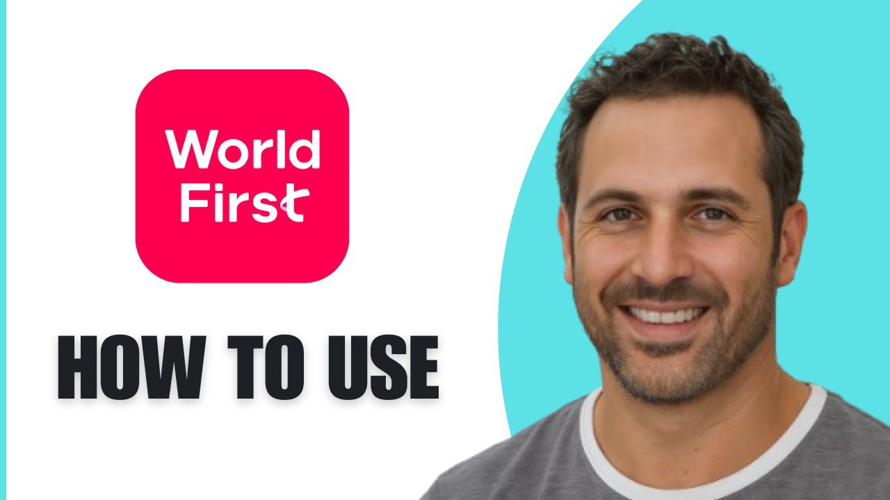 How To Use WorldFirst (Open Account, Send & Receive Money, Use Card)
