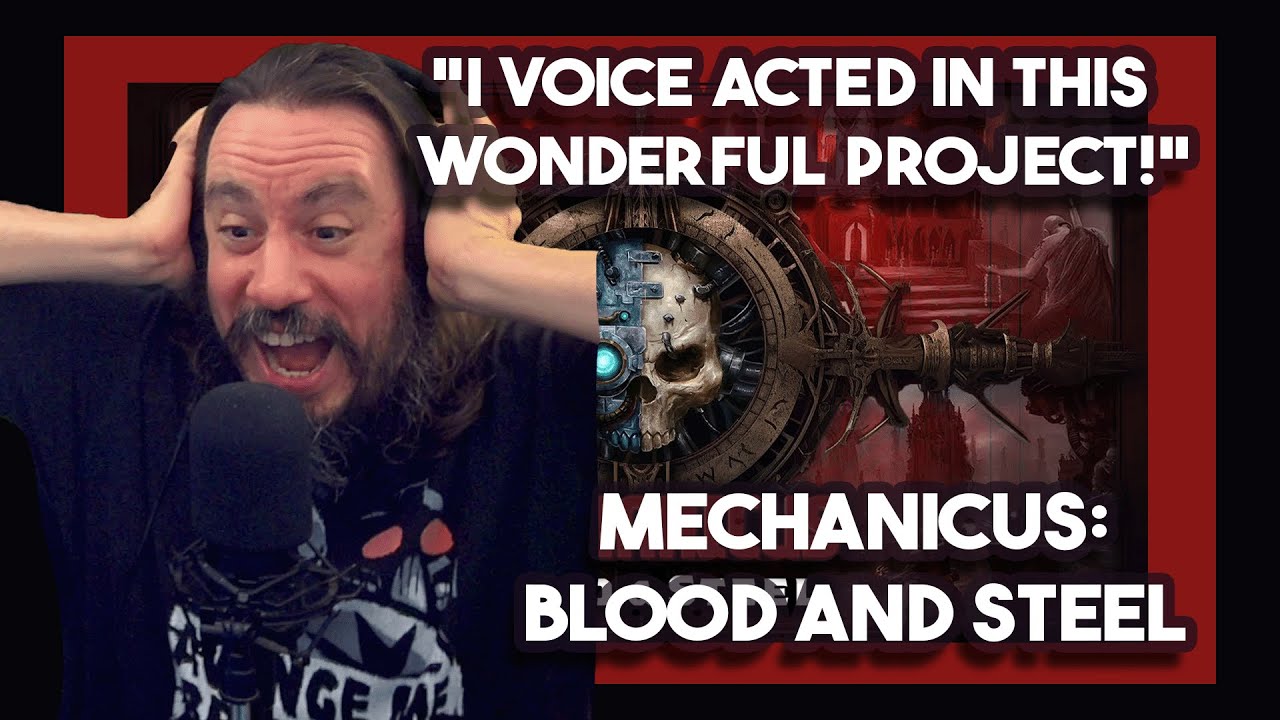 *I Voice Acted In This Wonderful Project!* MECHANICUS: Blood & Steel By Warrior Tier 40k