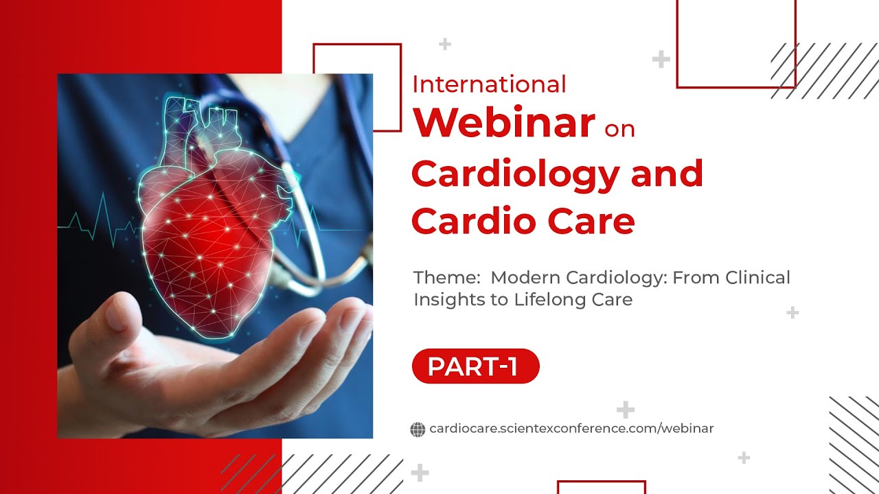 International Conference on Cardiology and Cardio Care | Webinar 2025 | Part 1