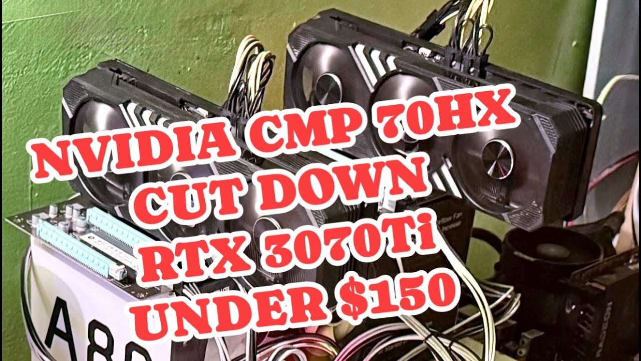 NVIDIA CMP 70HX CUT DOWN RTX 3070Ti UNDER $150