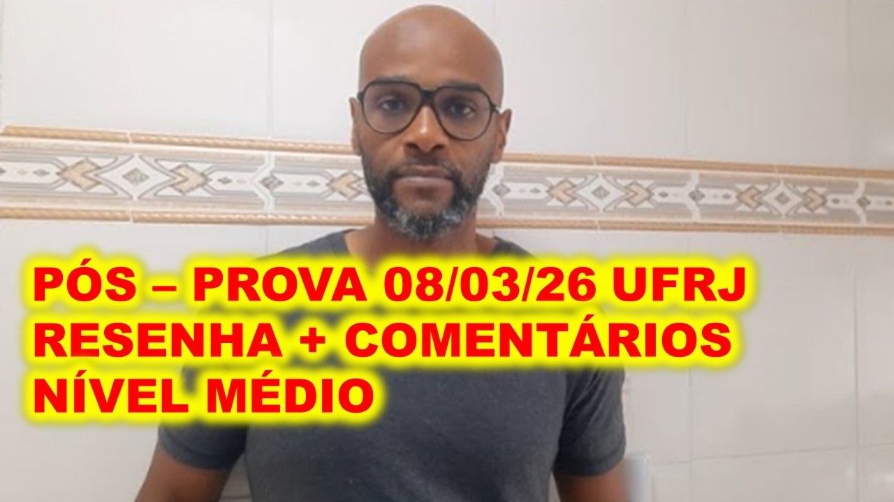 Concurso UFRJ pós-prova 08/03/26 : resenha + comentários 