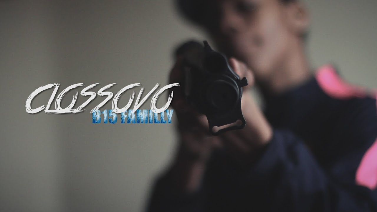 B15 Family - Clossovo (Clip Officiel) by Five Collectif