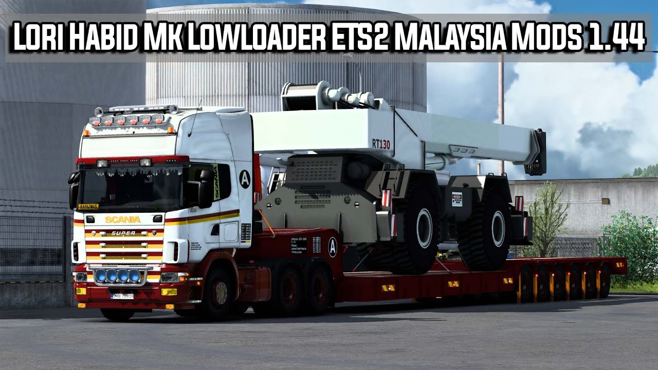 Lori Habid Mk Lowloader ETS2 Malaysia Mods 1.44 - Hantar Kren Di KILANG