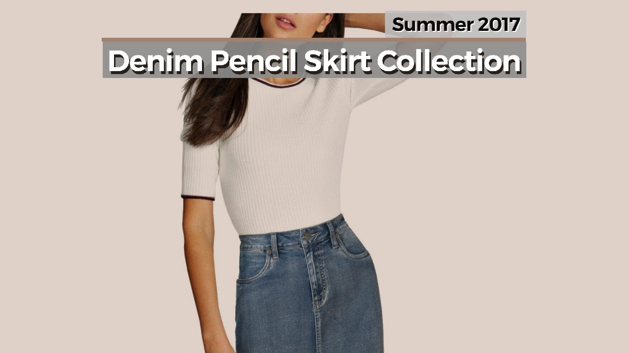 Denim Pencil Skirt Collection // Summer 2017