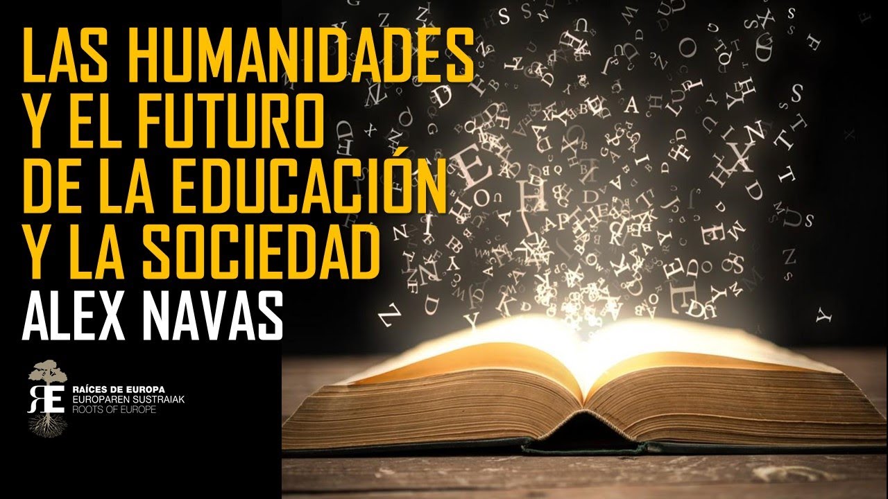 Las Humanidades y el futuro de la Educacion y de la Sociedad. Alex Navas, filósofo y sociólogo