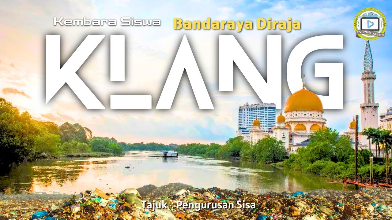 Kembara Siswa: Pengurusan Sisa di Bandar Klang I Naib Johan Video Kreatif TVPSS Daerah Klang (2024)