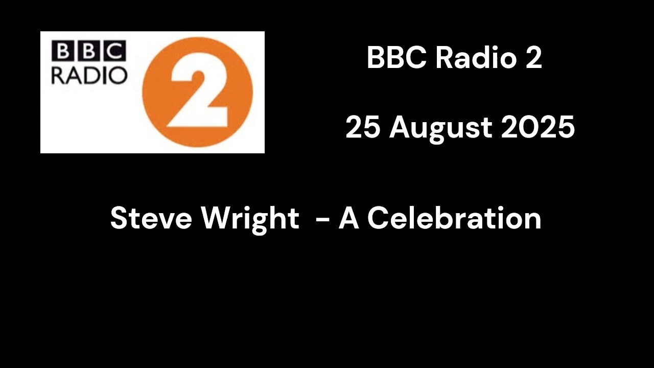 BBC Radio 2 - Steve Wright - A Celebration