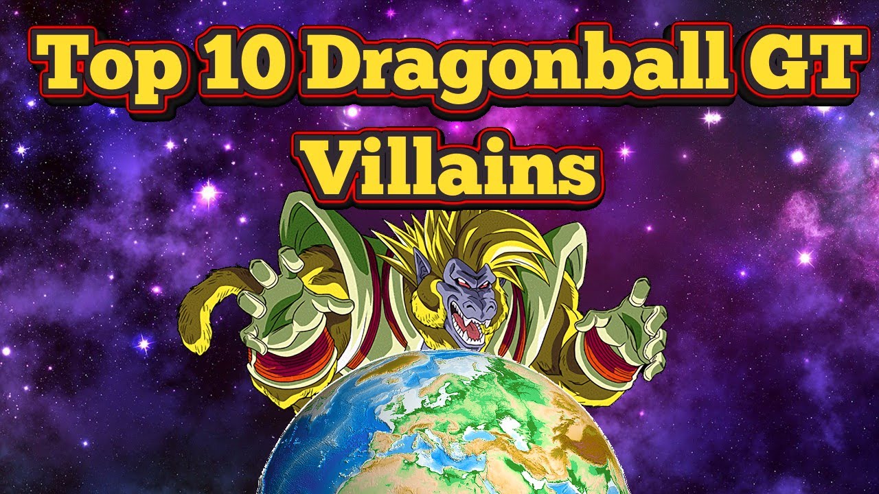 Top 10 Dragon Ball GT Villains | Ranking every GT Villain from Best to Worst