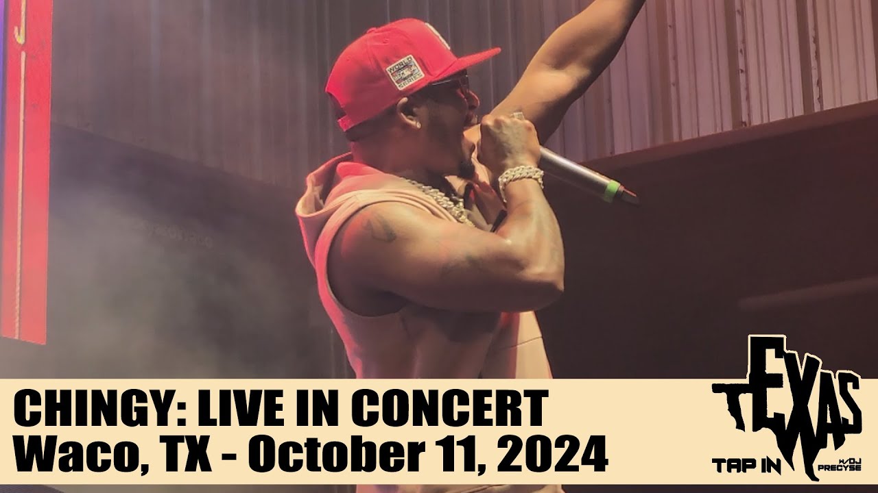 CHINGY: LIVE IN CONCERT - Waco, TX - Oct. 11, 2024 | TEXAS TAP IN