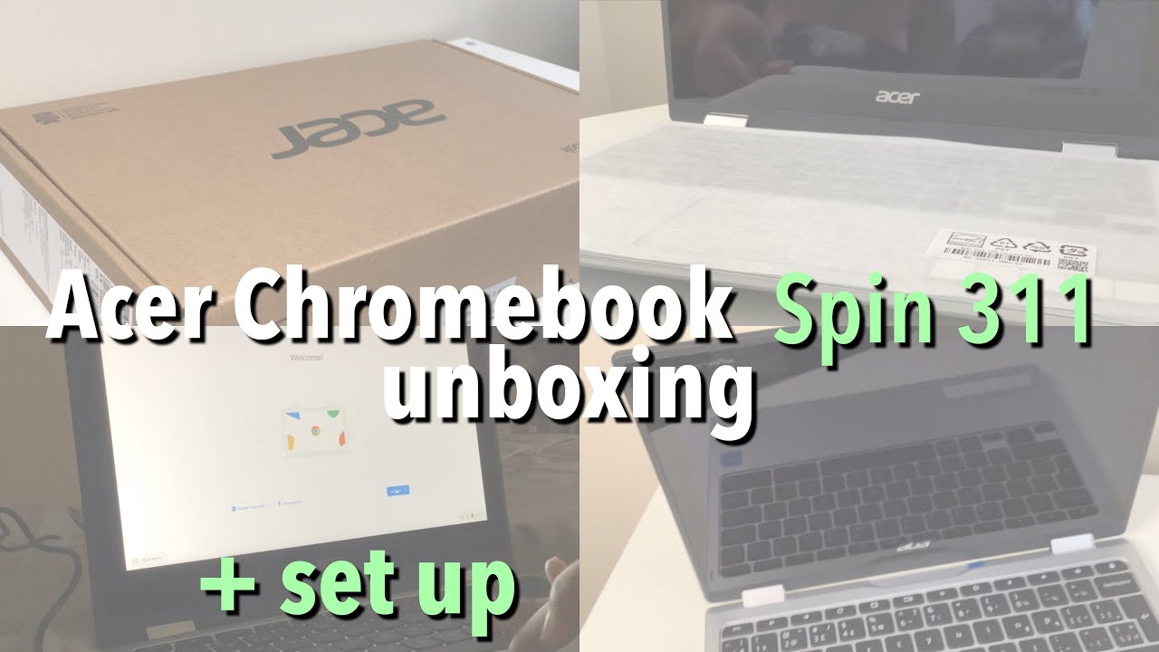 unboxing my new laptop: acer chromebook spin 311 + set up & honest review