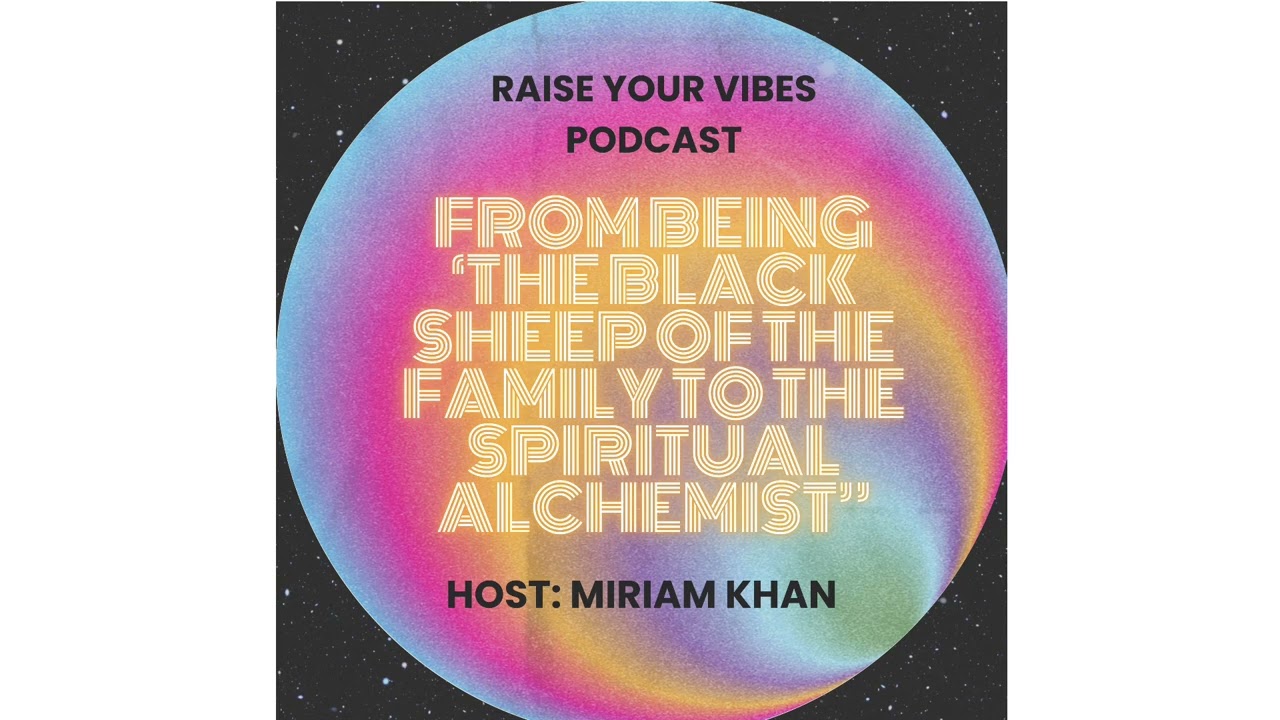 From being the 'Black sheep' of the family to the Spiritual Alchemist'