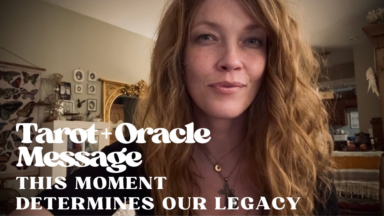 Tarot + Oracle Message | This Moment Determines Our Legacy 